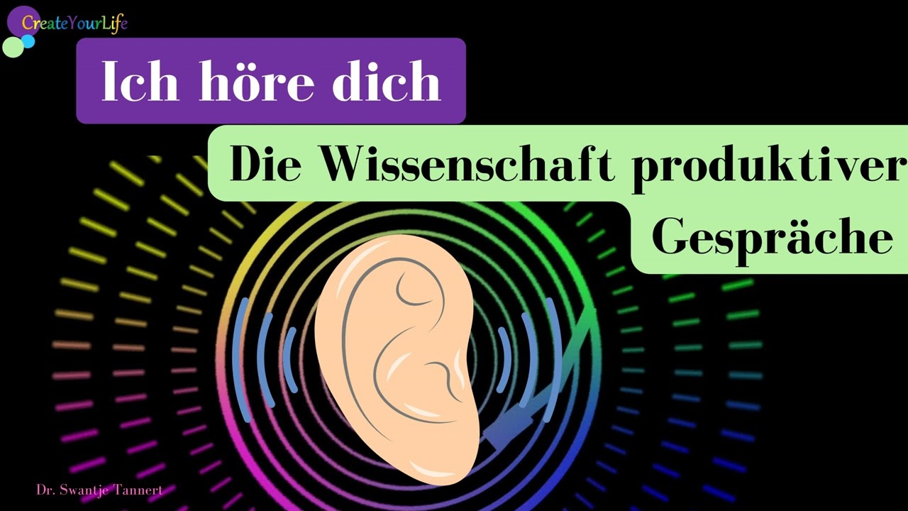 Ich höre dich - Die Wissenschaft produktiver Gespräche