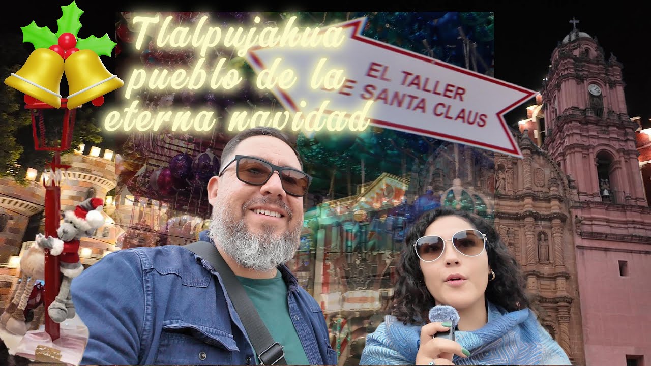 El pueblo mágico de la eterna navidad Tlalpujahua