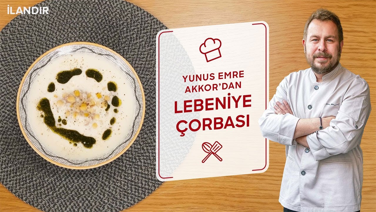 Yunus Emre Akkor’dan Lebeniye Çorbası