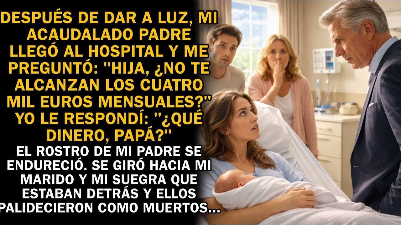 Tras dar a luz, mi padre preguntó por €4000. Yo: “¿qué dinero?”. Miró a mi esposo y suegra.