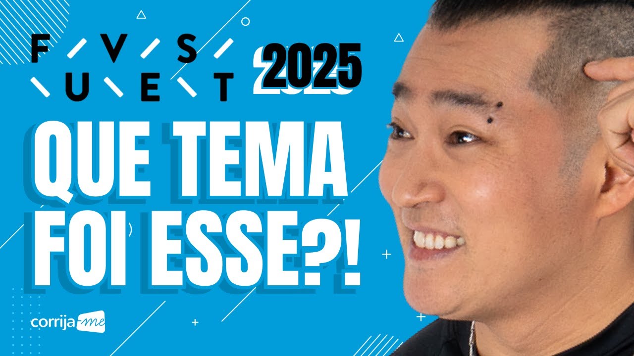 FUVEST 2025 - ANÁLISE DO TEMA DE REDAÇÃO: SAIBA O QUE DEVERIA TER FEITO!