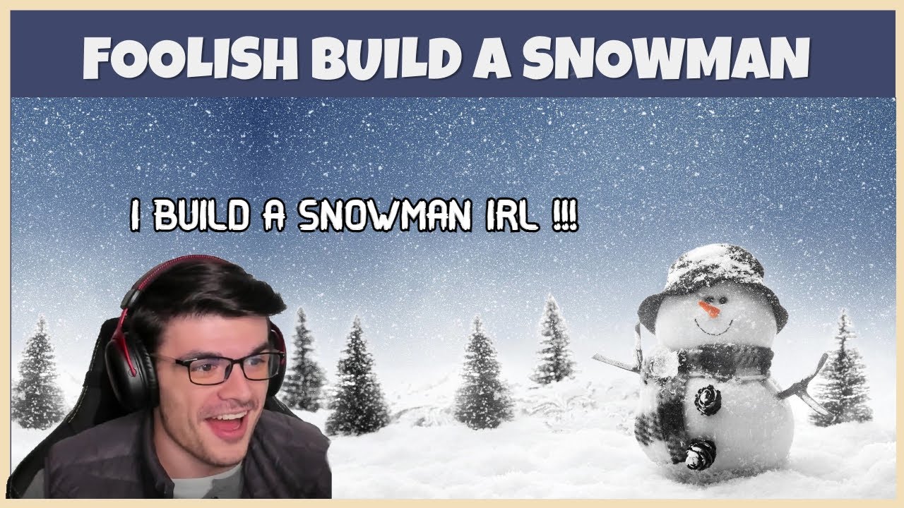 Foolish build a snowman in real life