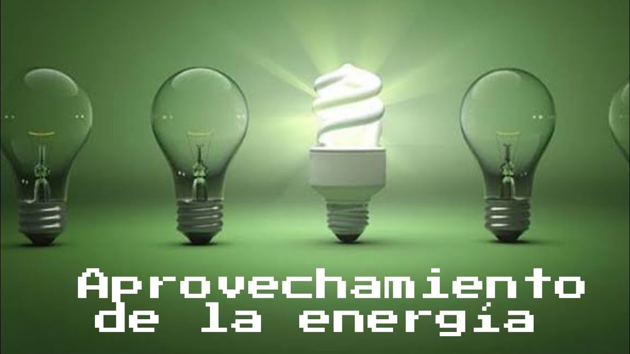 Aprovechamiento de la energ&iacute;a - Ciencias Naturales