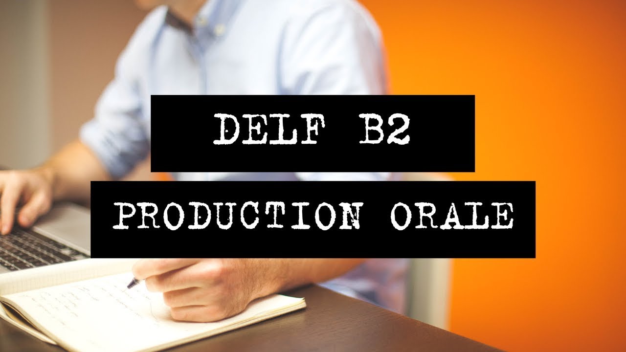 DELF B2 | Production orale | Устная часть | Говорение | Как готовиться и строить ответ?