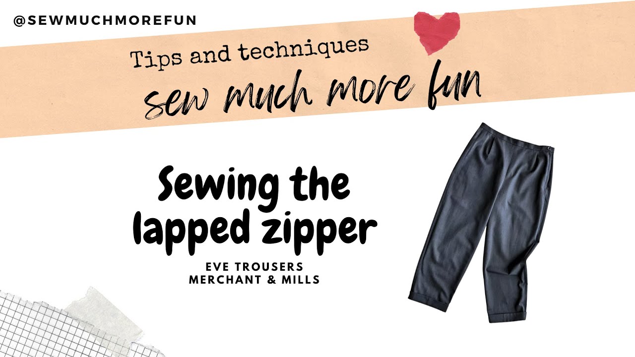 Sewing a Lapped Zipper - Tutorial for the Eve Trousers from Merchant & Mills