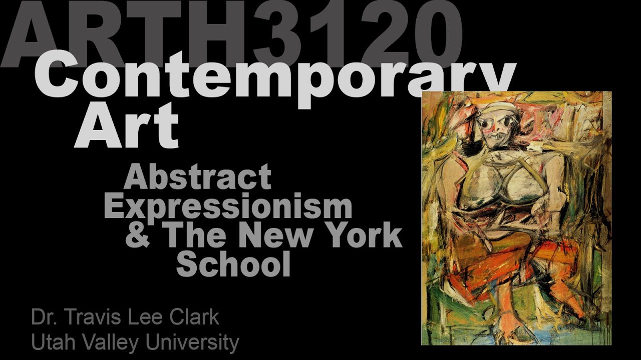 Lecture 04 Abstract Expressionism & The New York School