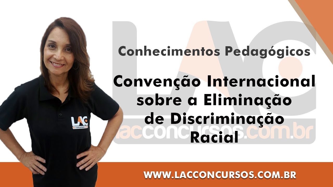 Convenção Internacional sobre a Eliminação de Discriminação Racial - Conhecimentos Pedagógicos