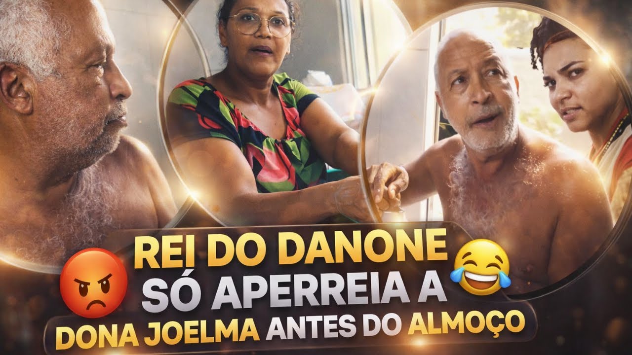 REI DO DANONE APERREIA MUITO A DONA JOELMA PARA ALMOÇAR 🤣 | FAMILIA DANONEIRA