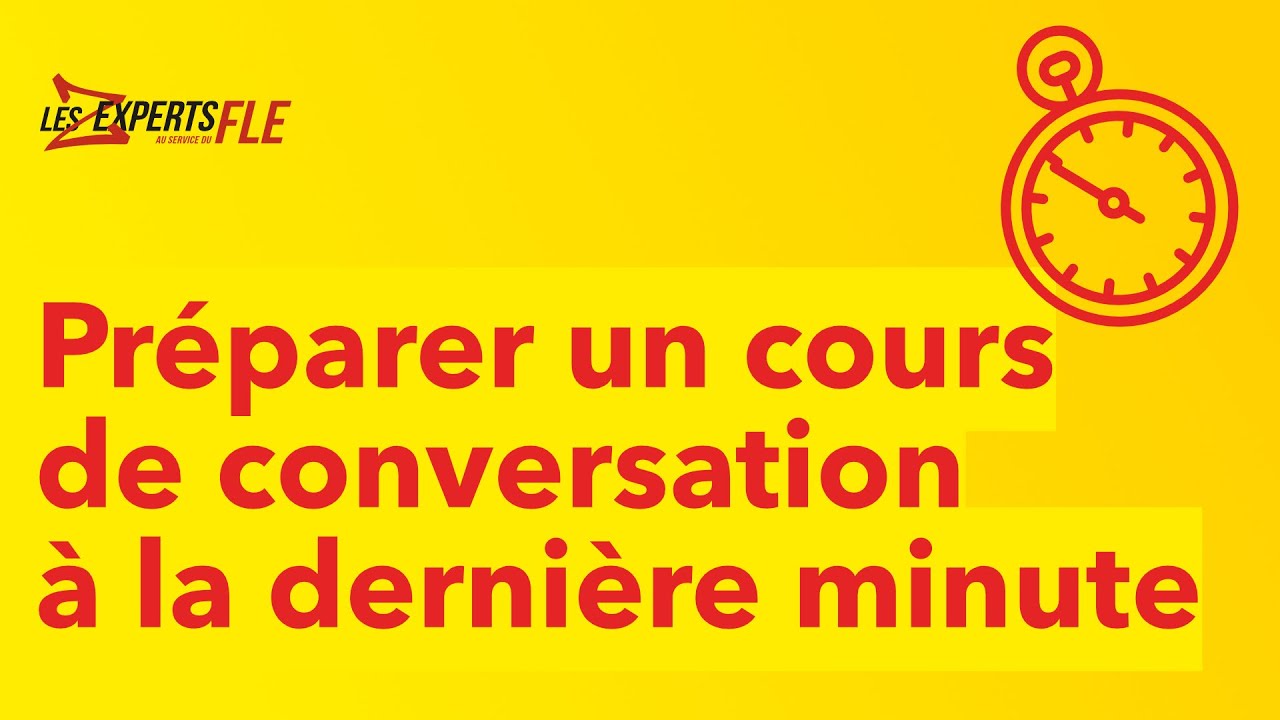 Conversation FLE : préparer un cours à la dernière minute