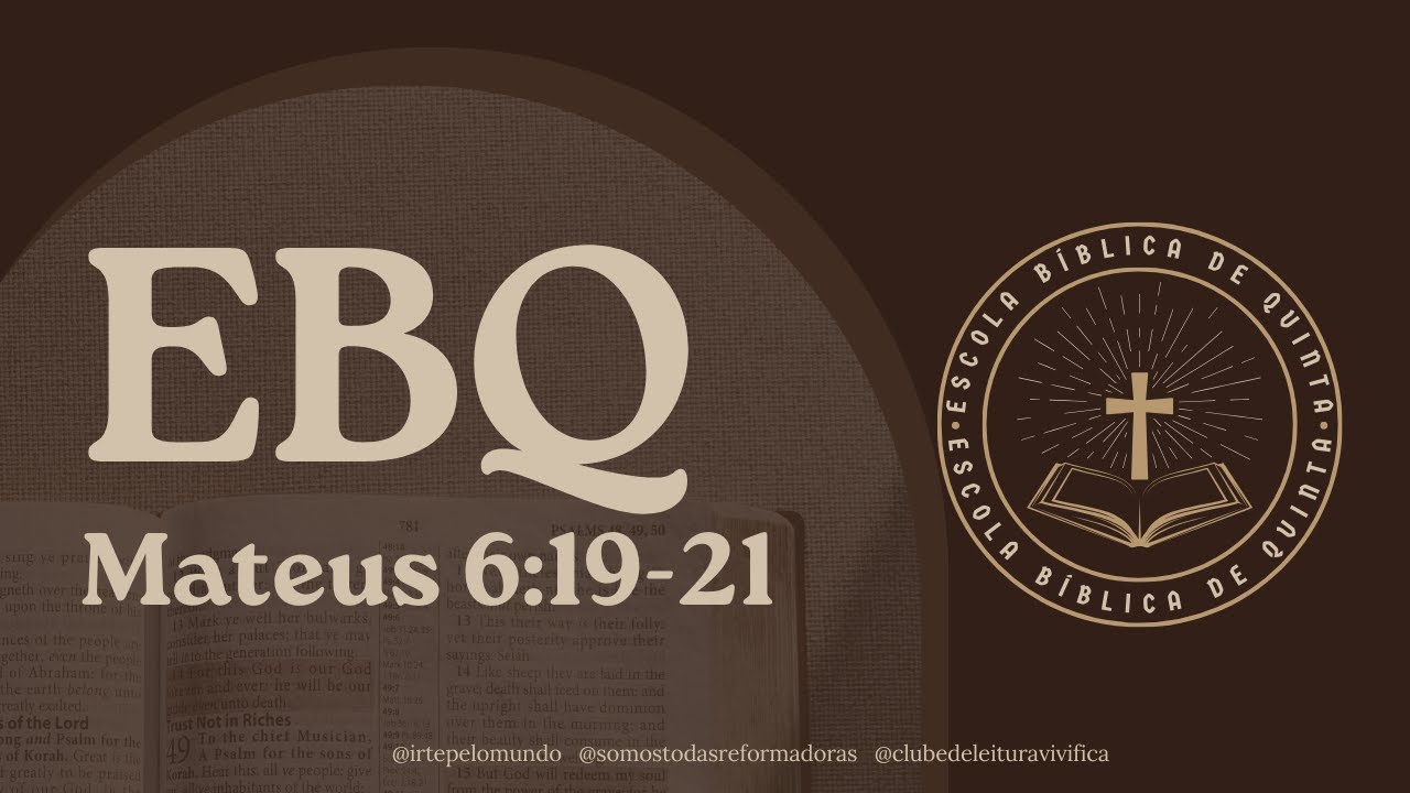 ESCOLA BÍBLICA DE QUINTA | Mateus 6.19-21