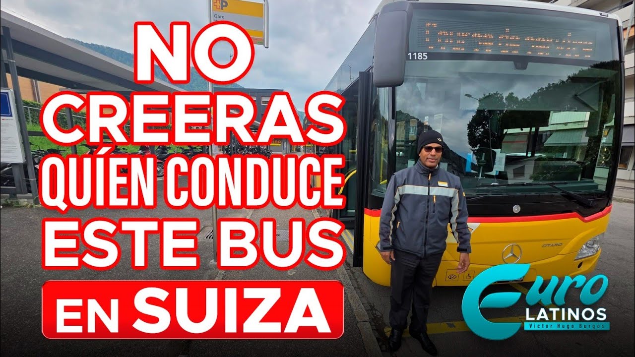 DOMINICANO CONDUCTOR DE BUS EN SUIZA. DE 