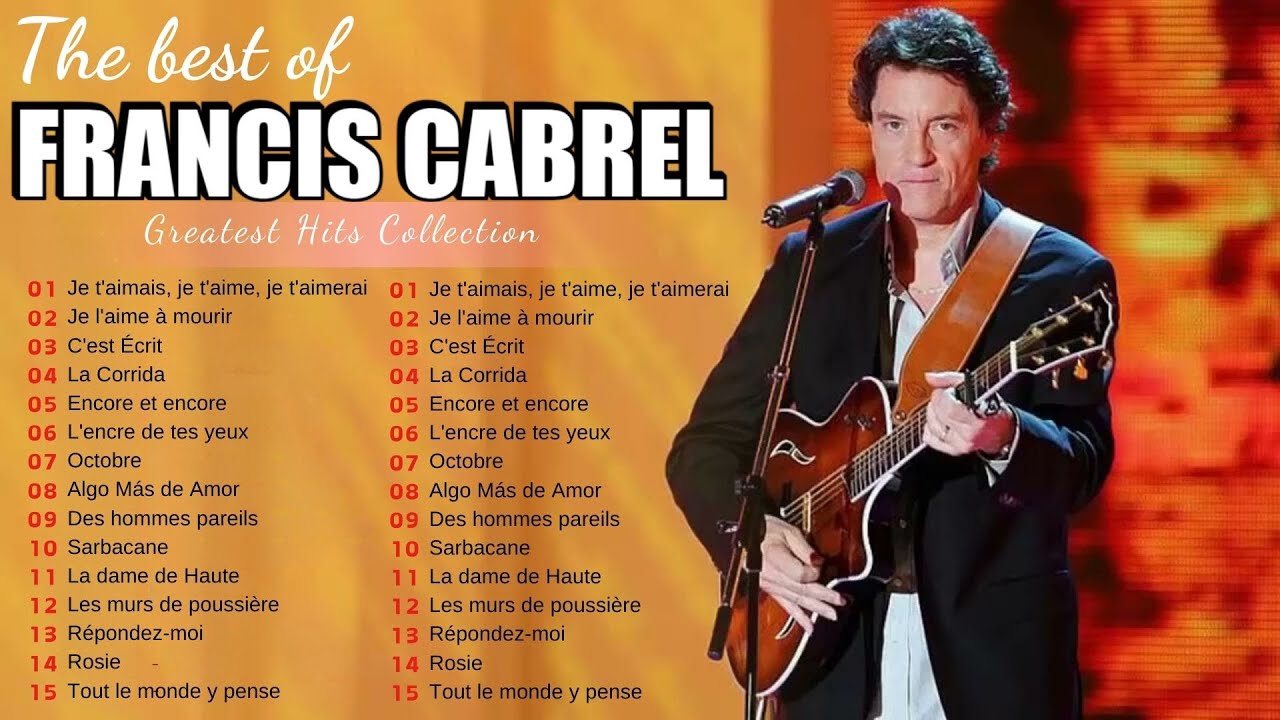 Francis Cabrel ️💪💪💪 Le meilleur de sa carrière en un seul album ♥️♥️♥️