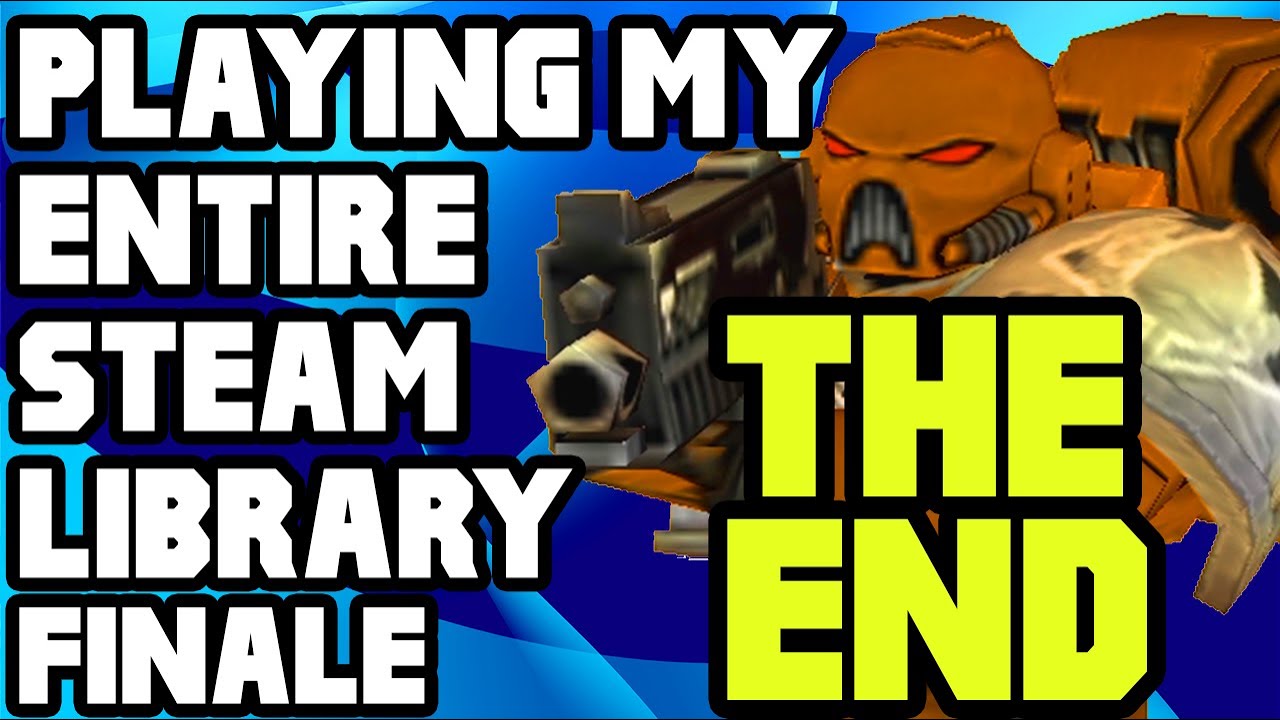 THE END | Playing All 500+ Games in my Steam Library | Part 23
