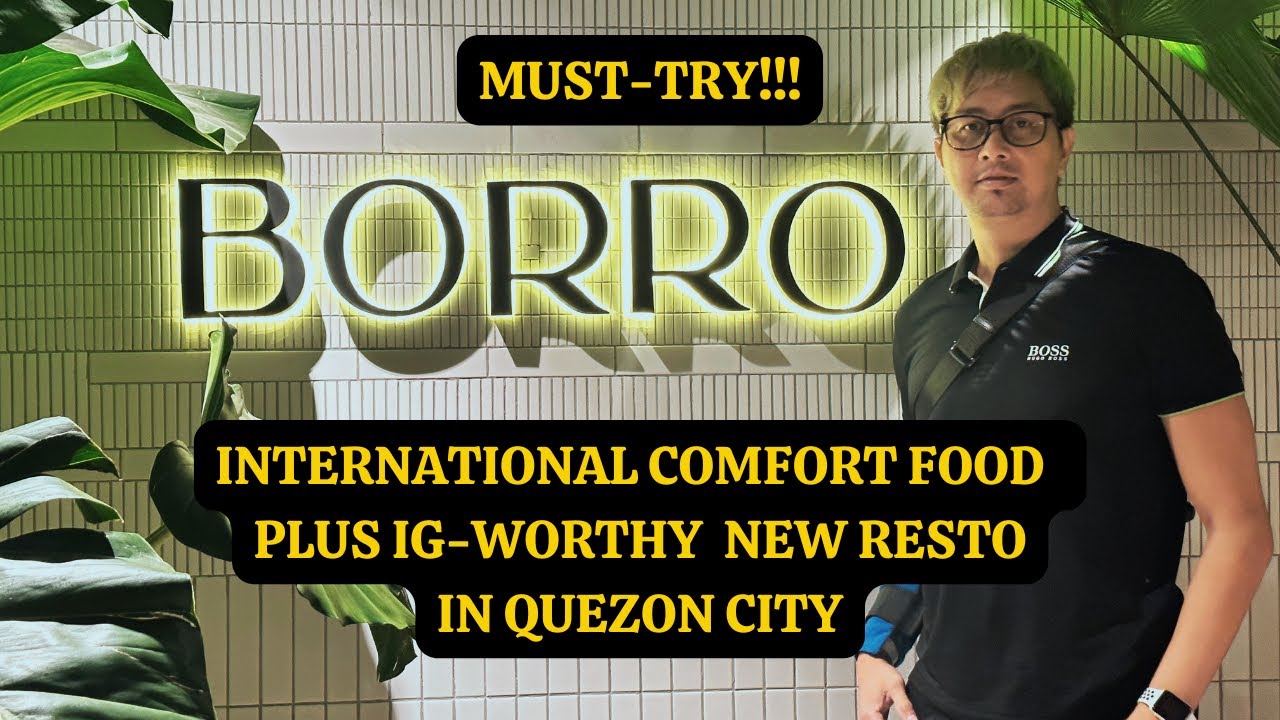 MUST TRY!!! BORRO MANILA | INTERNATIONAL COMFORT FOOD PLUS IG-WORTHY NEW RESTO IN QUEZON CITY!!!