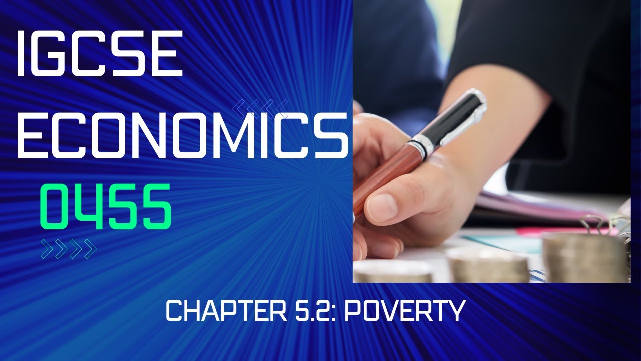 Chapter 5.2: Poverty(Interactive content) IGCSE Economics 0455