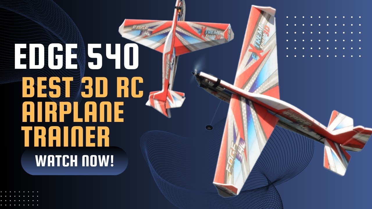 DW Hobby Edge 540: Best Beginner 3D RC Airplane | Grayson Hobby Shop