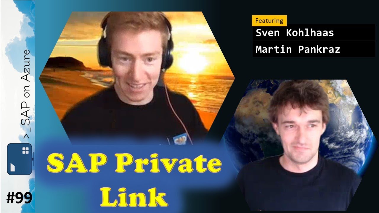 #99 - The one with the SAP Private Link Service (Sven Kohlhaas, Martin Pankraz) | SAP on Azure