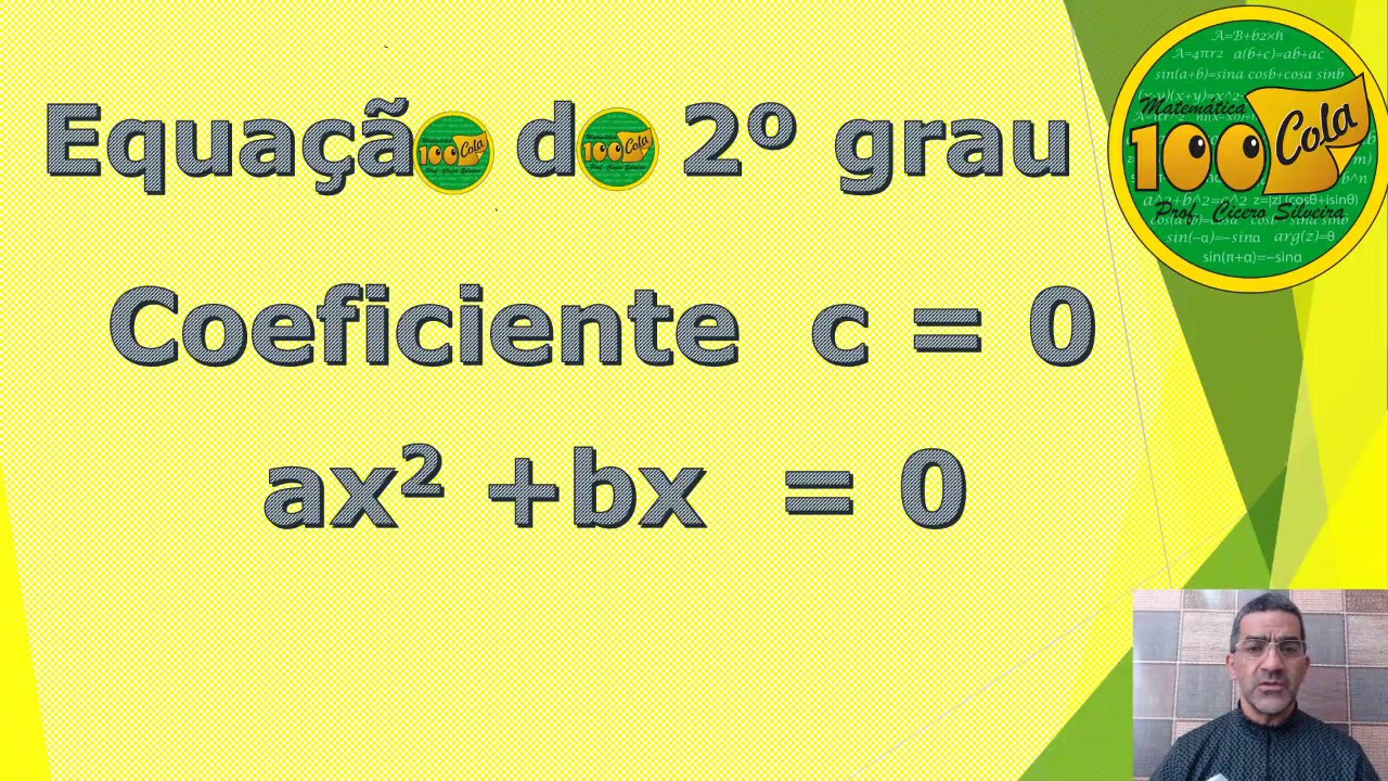 EQUA&Ccedil;&Atilde;O DO 2&ordm; GRAU  INCOMPLETA - COEFICIENTE C=0