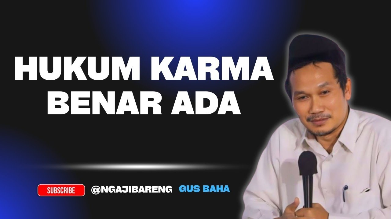 NGAJI GUS BAHA || HUKUM KARMA BENAR ADANYA