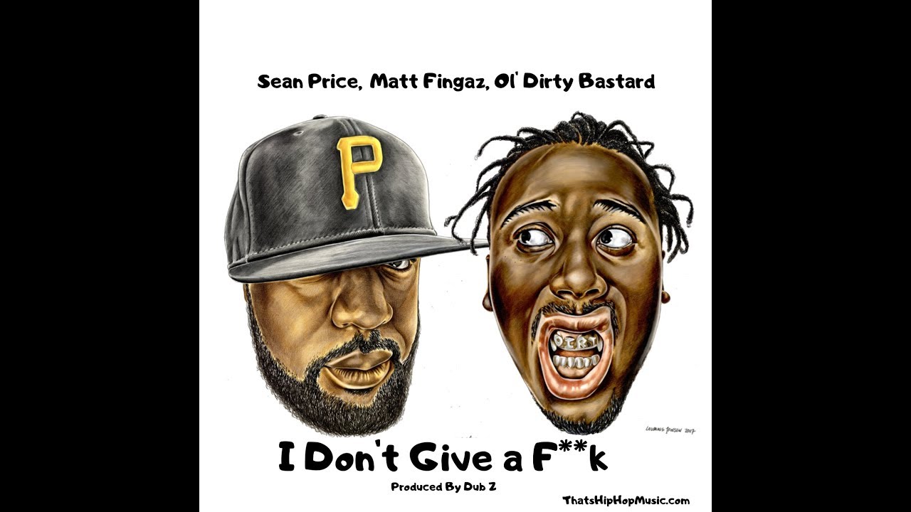 Sean Price, Matt Fingaz , ODB - I Don't Give a F**k