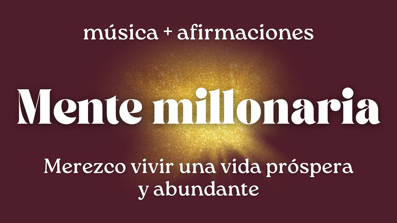 DESPIERTA TU MENTE MILLONARIA | Música para Manifestar