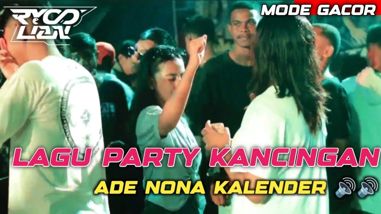 LAGU PARTY KANCINGAN_ADE NONA KALENDER_(RYO LIAN) NEW 2025 !!!