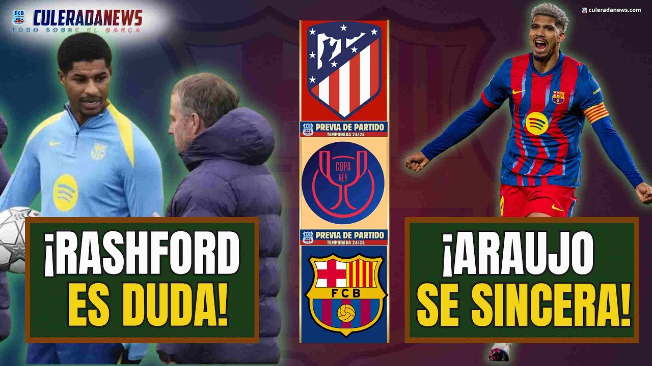 🔥PREVIA ¡ALARMA RASHFORD NO SE ENTRENA ANTES DE LA COPA! | ¡ARAUJO SE SINCERA!