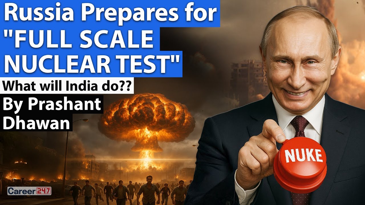 Russia Prepares for FULL SCALE NUCLEAR TEST | What will&nbsp;India&nbsp;do?? By Prashant Dhawan | Career247