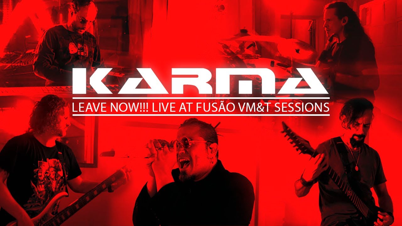 Karma - Leave Now!!! - Live Session