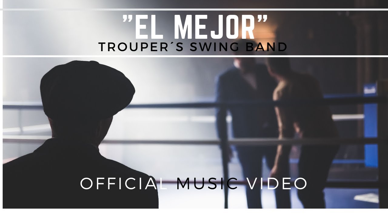 Trouper´s Swing Band - El Mejor [Official Music Video]