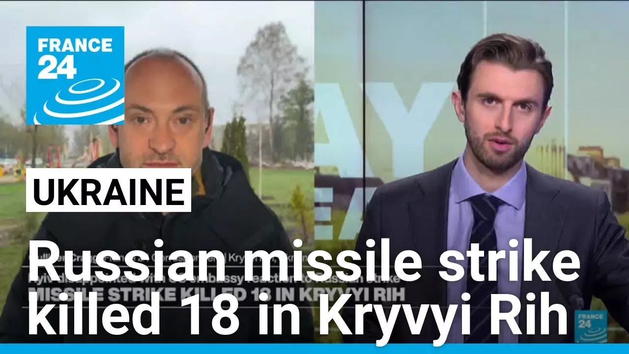 Latest updates on Russian missile strike killed 18 in Kryvyi Rih • FRANCE 24 English
