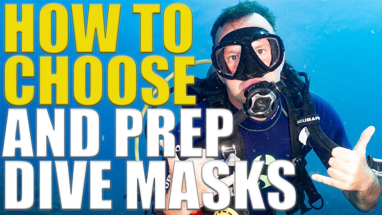 How To Choose & Prep Your Dive Mask