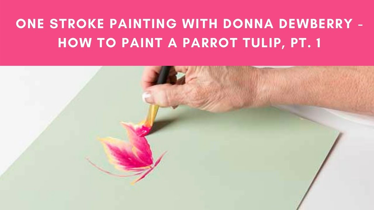 One Stroke Painting with Donna Dewberry - How to Paint Parrot Tulips, Pt. 1 Back Petals
