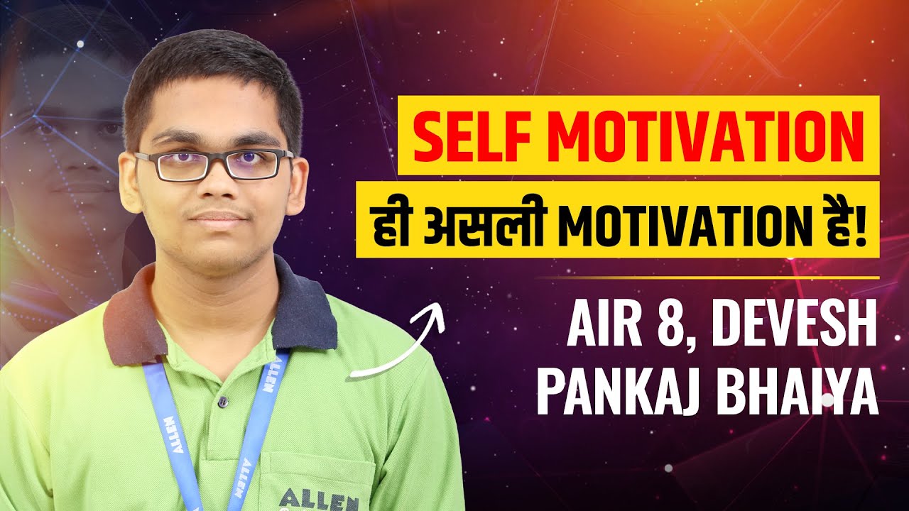 Devesh Pankaj Bhaiya AIR-8 in JEE Advanced 2025 | Self Motivation ही असली Motivation है! | ALLEN