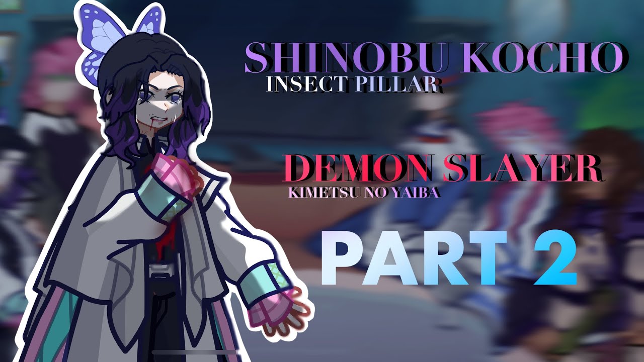 Fandoms react to shinobu last part