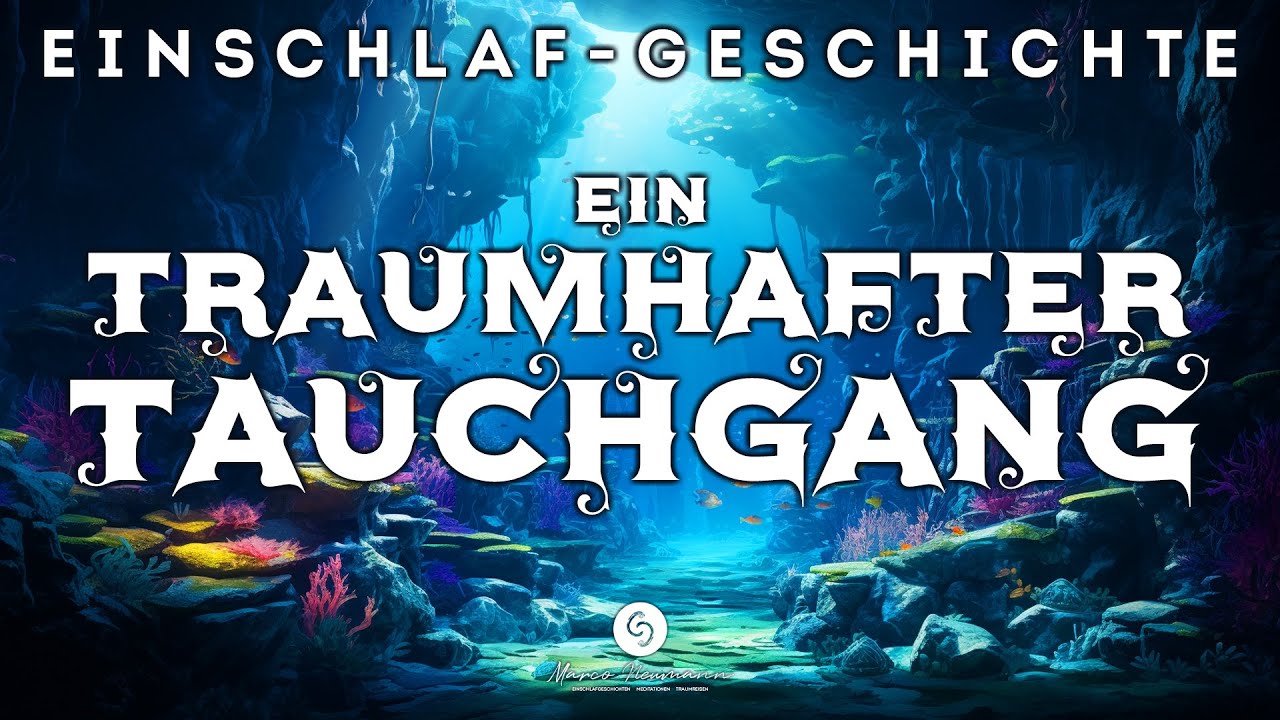 Geschichte zum Einschlafen: Ein traumhafter Tauchgang. Super entspannend und extralang!