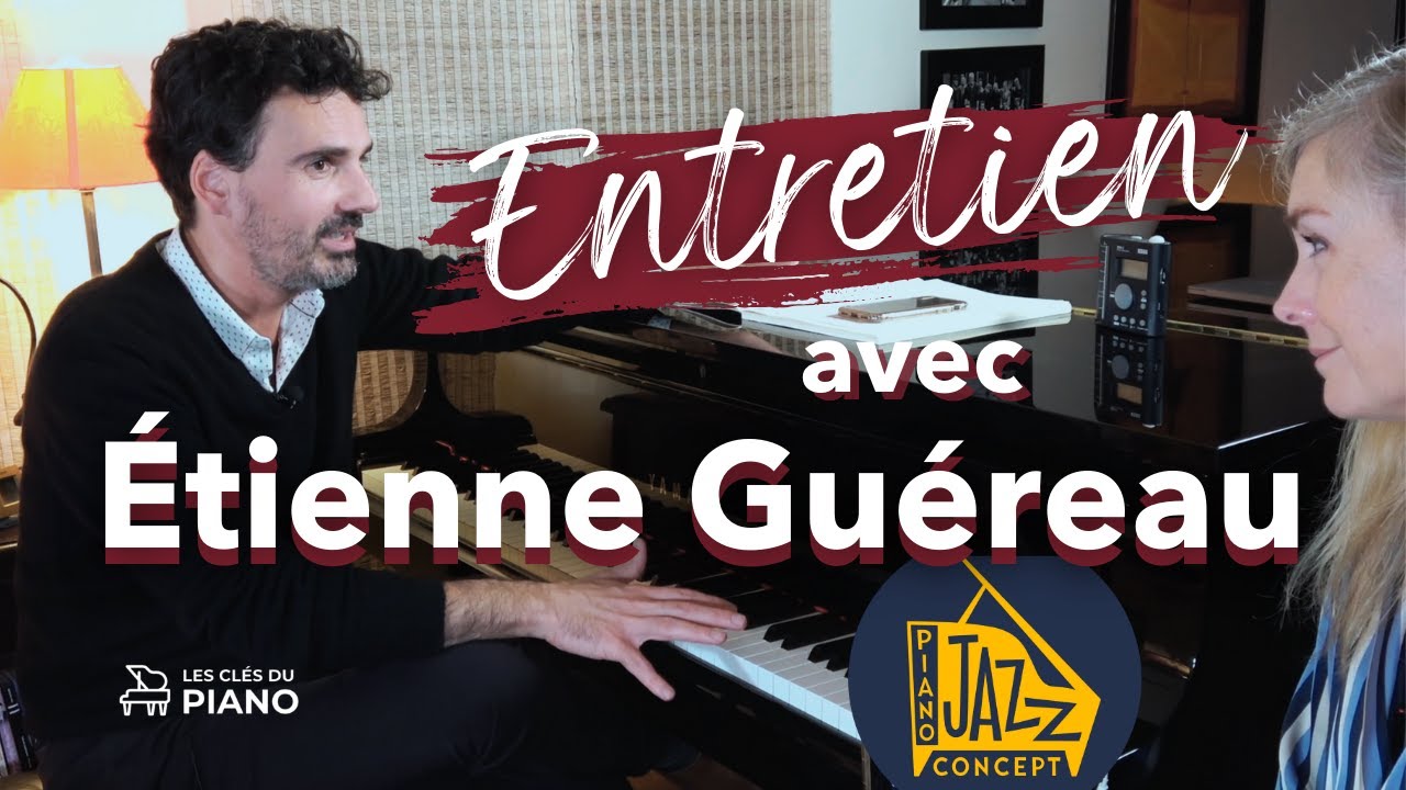 Dialogue avec Etienne Guéreau : Parcours, Inspirations, Jazz et Pédagogie