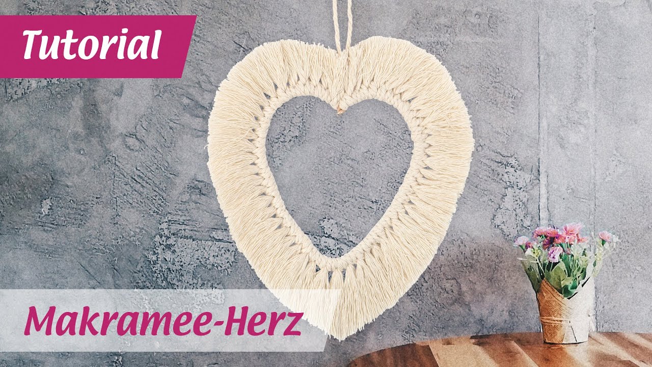 Makramee-Herz - Einfache Anleitung f&uuml;r Anf&auml;nger