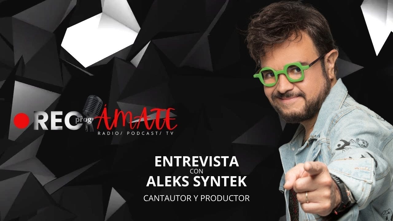 ENTREVISTA EXCLUSIVA/ALEKS SYNTEK / 34 A&Ntilde;OS DE TRAYECTORIA ART&Iacute;STICA/GANADOR DE LATIN GRAMMY Y MAS..