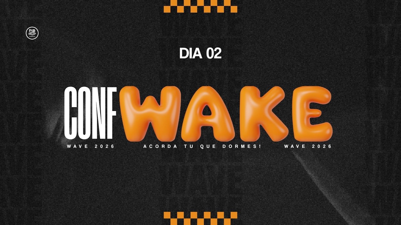 CONF WAKE | DIA 2 | 14/02/2026 | PIB CASTELO