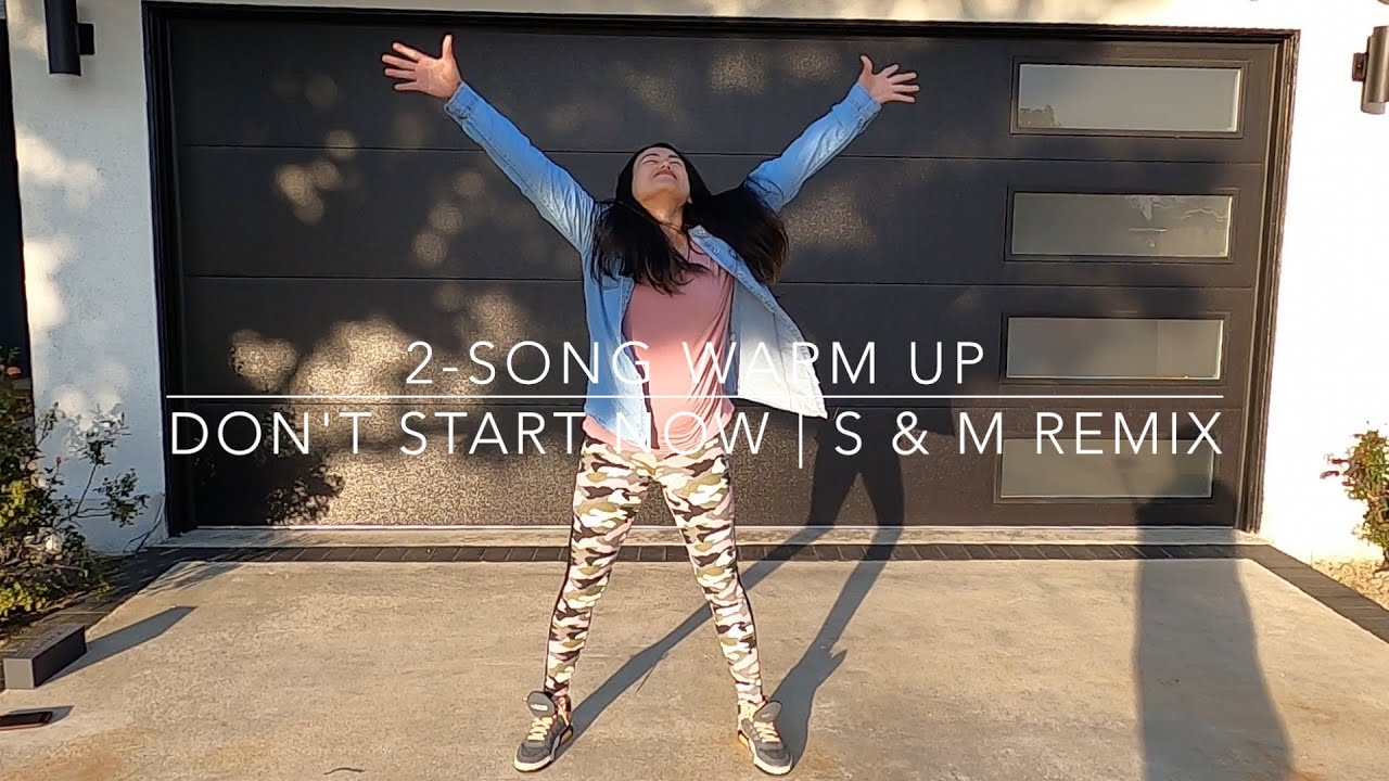 2 SONG WARM UP | DON'T START NOW | S & M REMIX