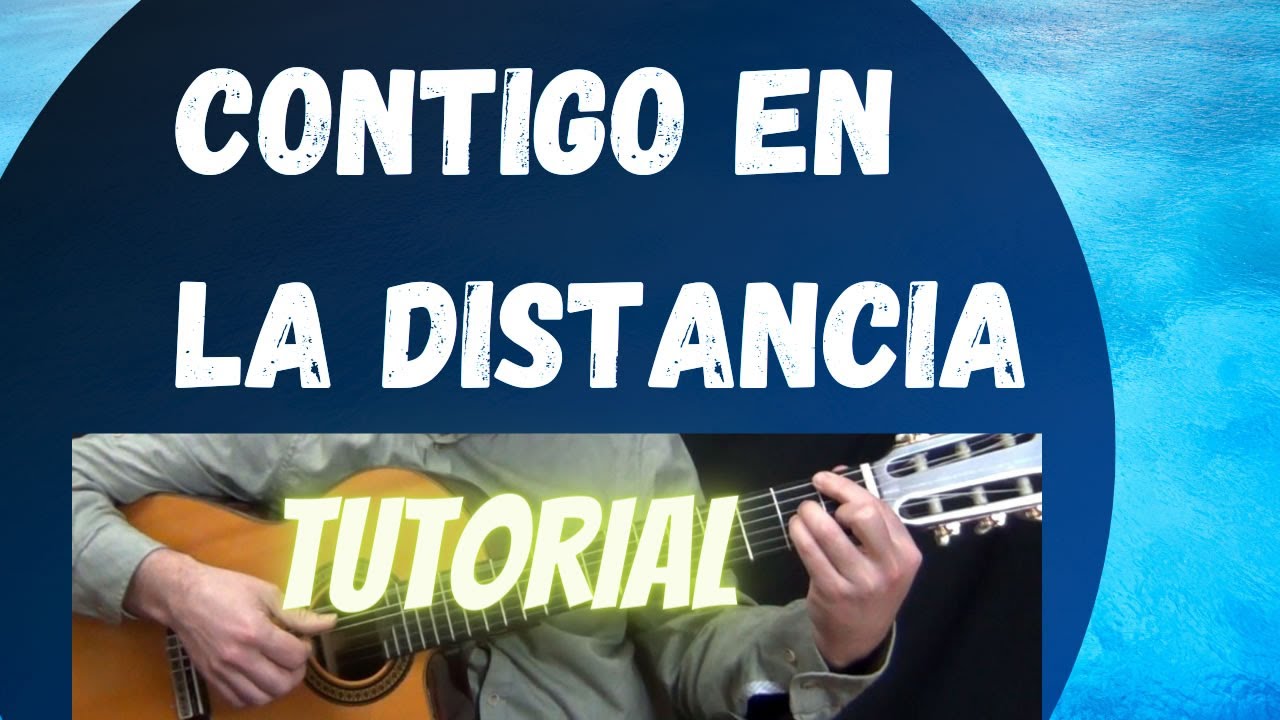Guitar TUTORIAL 🎸 CONTIGO EN LA DISTANCIA_Acordes, ritmo, tab 🇨🇺 César Portillo_Cómo tocar_ Bolero