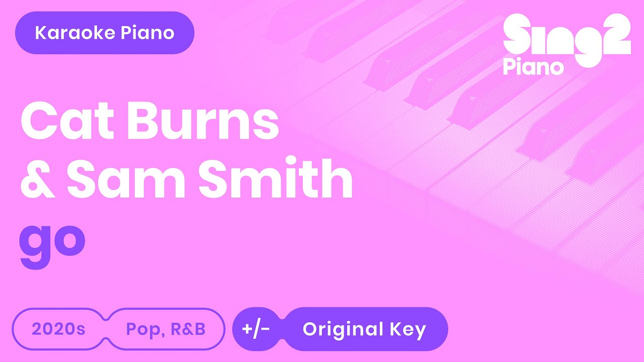 Cat Burns, Sam Smith - go (Karaoke Piano)