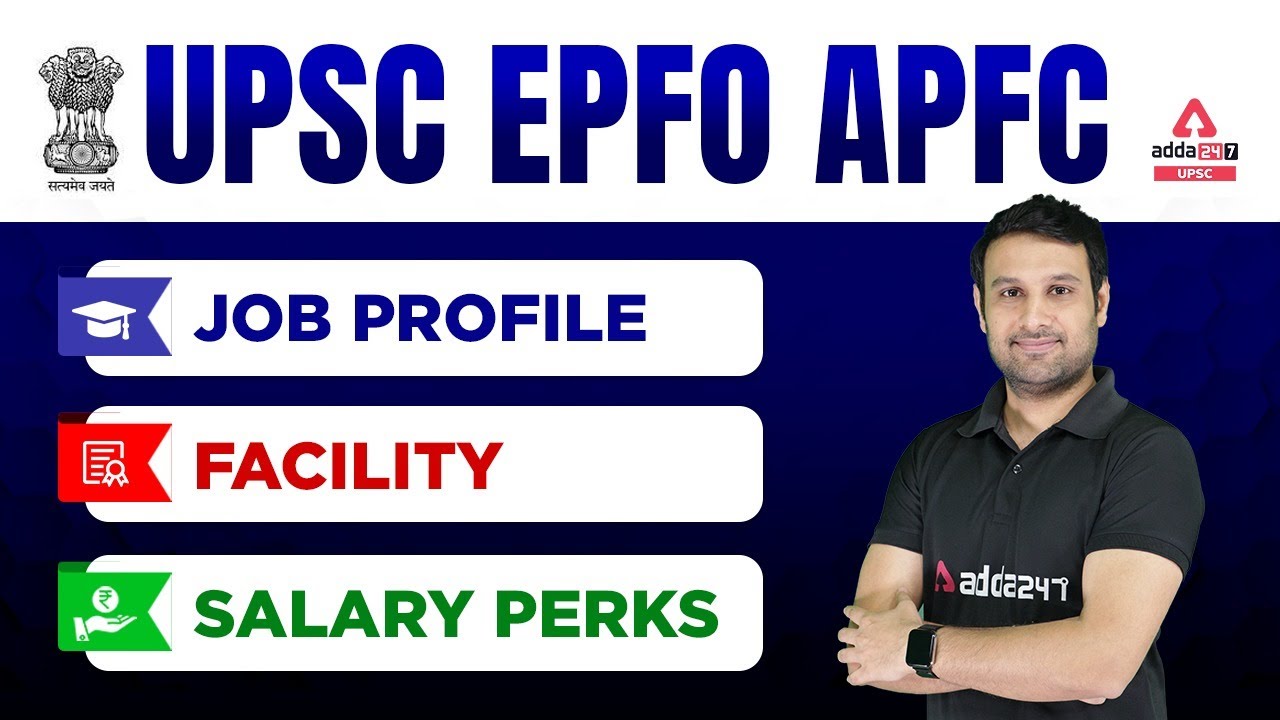 UPSC EPFO APFC Job Profile | Salary, Perks, Facility | APFC Complete Detail | UPSC Adda247