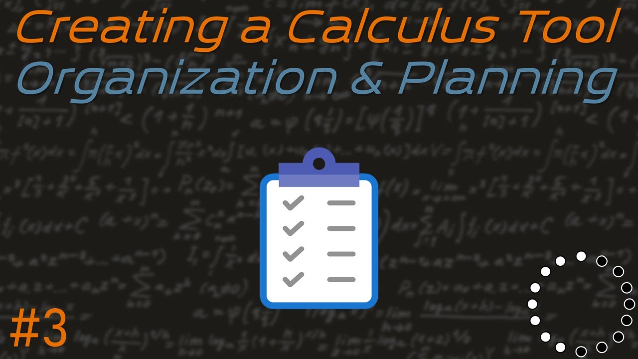 Creating a Calculus Tool #3 - Organization & Planning
