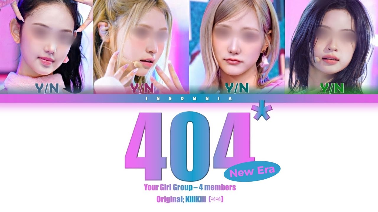404 (New Era) - Your Girl Group {4 members} (Original KiiiKiii (키키))
