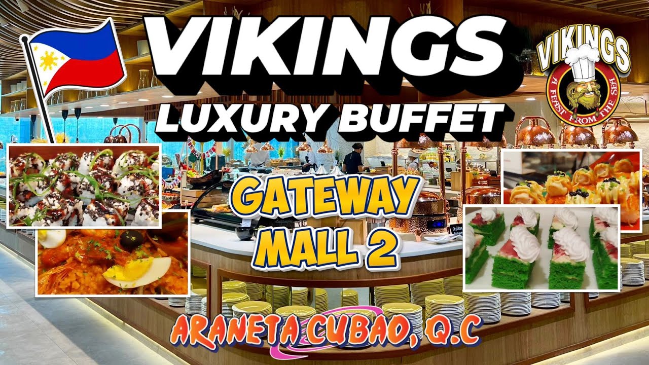 Vikings Luxury Buffet at Gateway Mall 2 Araneta Cubao, Quezon City