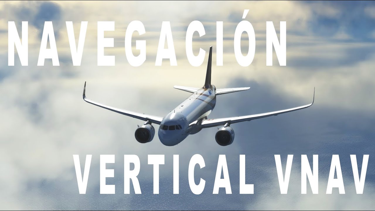 Navegación VERTICAL | Nueva función del A320 NEO de FBW | Piloto Real Airbus