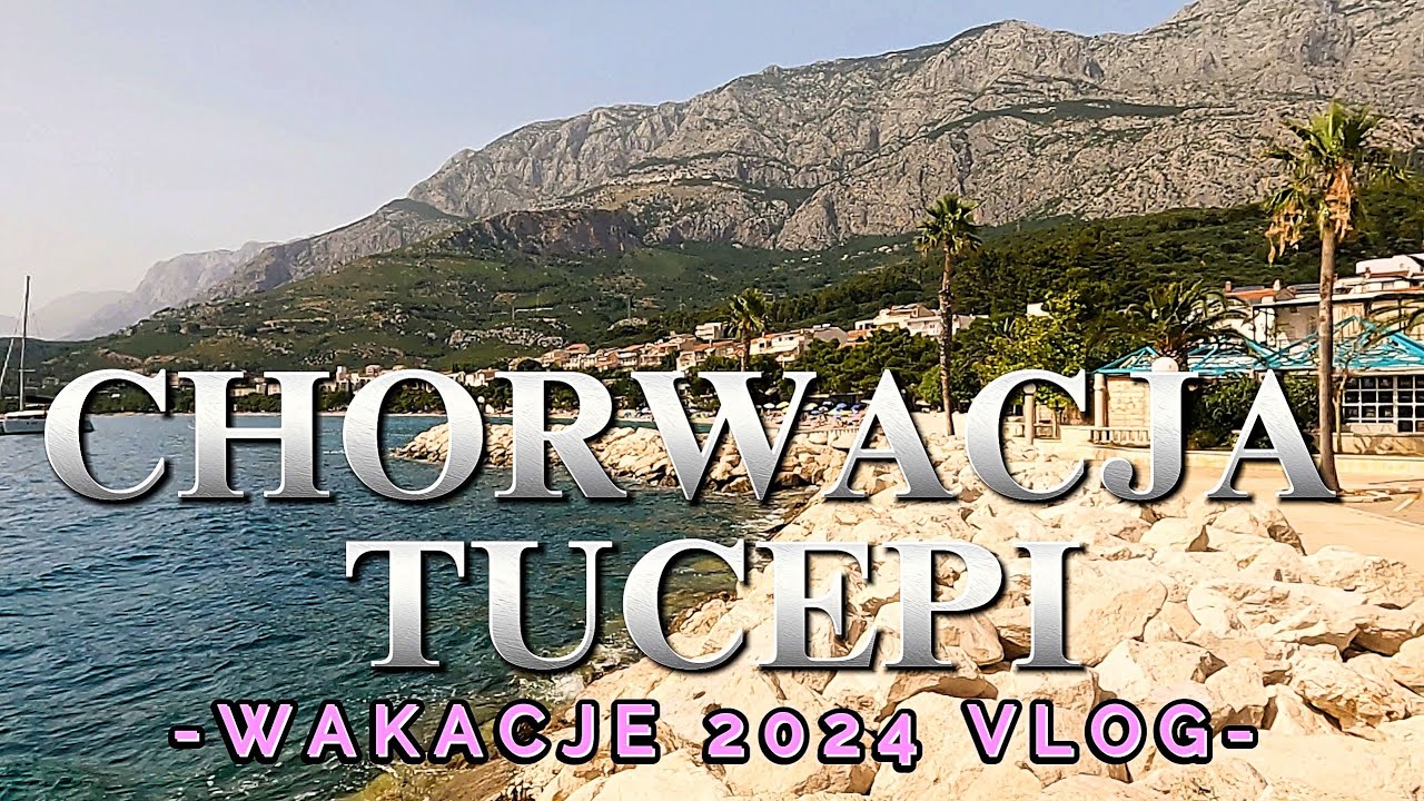 Wakacje w Chorwacji &ndash; Tucepi Vlog 2024 | Plaże, Atrakcje i Relaks 4K GOPRO