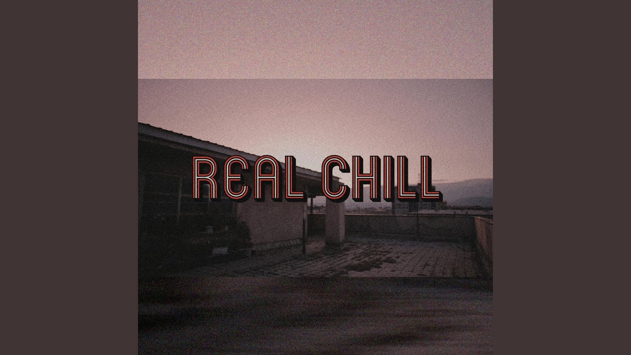 Real Chill